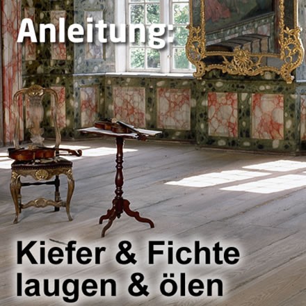 Nadelholz laugen + ölen Antikeffekt